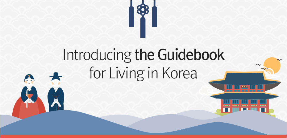 Introducing the Guidebook
for Living in Korea